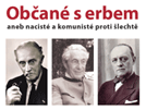 Pozvánka na filmový seminář „Občané s erbem“ aneb Nacisté a komunisté proti šlechtě (ÚSTR, 7.5.2009)