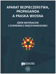 Obálka sborníku Aparat bezpieczeństwa, propaganda a Praska wiosna - ilustrační foto Obálka sborníku Aparat bezpieczeństwa, propaganda a Praska wiosna - ilustrační fotoo