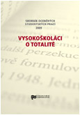 Obálka sborníku Vysokoškoláci o totalitě - ilustrační foto Obálka sborníku Vysokoškoláci o totalitě - ilustrační fotoo