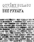 Ozvěny Gulagu: povídky a vzpomínky