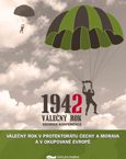 Vyšel sborník Válečný rok 1942 v Protektorátu Čechy a Morava a v okupované Evropě