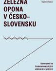 Vyšla publikace Terezy Maškové a Vojtěcha Ripky Železná opona v Československu