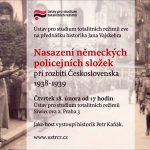 Pozvánka na seminářNasazení německých policejních složek při rozbití Československa 1938–1939 (Praha, ÚSTR, 18.02.2016)