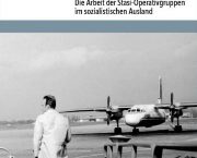 Prezentace knihy Kooperation und Kontrolle. Die Arbeit der Stasi-Operativgruppe im sozialistischen Ausland