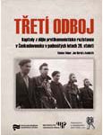 Václav Veber, Jan Bureš a kol.: Třetí odboj. Kapitoly z dějin protikomunistické rezistence v Československu v padesátých letech 20. století