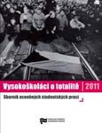 Kolektiv autorů: Vysokoškoláci o totalitě II. Sborník oceněných studentských prací