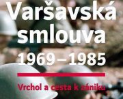 Vyšla kniha Varšavská smlouva 1969–1985. Vrchol a cesta k zániku