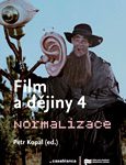 Petr Kopal (ed.): Film a dějiny 4. Normalizace