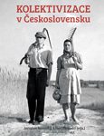 Jaroslav Rokoský, Libor Svoboda (eds.): Kolektivizace v Československu