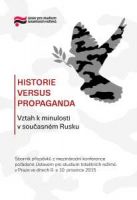 Nela Srstková (ed.): Historie versus propaganda. Vztah k minulosti v současném Rusku