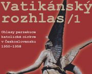 Vyšel první díl edice dokumentů Vatikánský rozhlas 1. Ohlasy perzekuce katolické církve v Československu 1950–1958