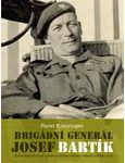 Pavel Kreisinger: Brigádní generál Josef Bartík. Zpravodajský důstojník a účastník prvního i druhého československého odboje