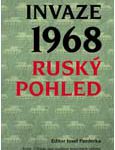 Josef Pazderka (ed.): Invaze 1968. Ruský pohled