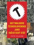 Petr Placák: Gottwaldovo Československo jako fašistický stát