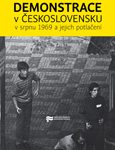 Milan Bárta, Jan Břečka, Jan Kalous: Demonstrace v Československu v srpnu 1969 a jejich potlačení