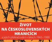 Vyšel sborník Život na československých hranicích a jejich překračování v letech 1945–1989
