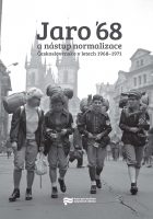 Jiří Petráš, Libor Svoboda (eds.): Jaro ’68 a nástup normalizace. Československo v letech 1968–1971