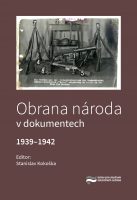 Stanislav Kokoška (ed.): Obrana národa v dokumentech 1939–1942