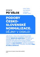 Kamil Činátl, Jan Mervart, Jaroslav Najbert (eds.): Podoby československé normalizace. Dějiny v diskuzi