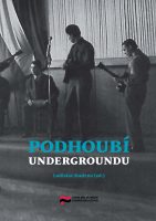 Ladislav Kudrna (ed.): Podhoubí undergroundu