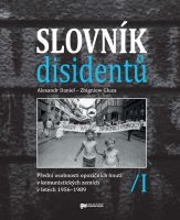 Alexandr Daniel, Zbigniew Gluza (eds.): Slovník disidentů. Přední osobnosti opozičních hnutí v komunistických zemích v letech 1956–1989