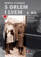 Martin Flosman: S orlem i lvem, 2. díl. Příběhy českých vojenských duchovních v dramatickém dvacátém století