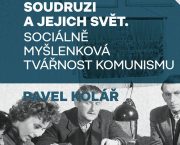 Ve spolupráci s Nakladatelstvím Lidové noviny jsme vydali monografii Pavla Koláře „Soudruzi a jejich svět“