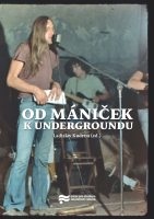 Ladislav Kudrna (ed.): Od mániček k undergroundu