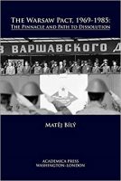 Matěj Bílý: The Warsaw Pact, 1969-1985: The Pinnacle and Path to Dissolution