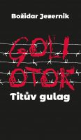Božidar Jezernik: Goli otok – Titův gulag