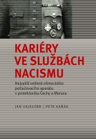 Jan Vajskebr, Petr Kaňák: Kariéry ve službách nacismu. Nejvyšší velitelé německého potlačovacího aparátu v protektorátu Čechy a Morava