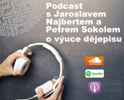 Nový podcast věnujeme výuce dějepisu