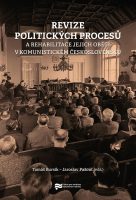 Tomáš Bursík, Jaroslav Pažout (eds.): Revize politických procesů a rehabilitace jejich obětí v komunistickém Československu