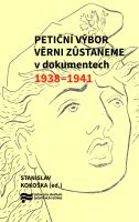 Stanislav Kokoška (ed.): Petiční výbor Věrni zůstaneme v dokumentech 1938–1941