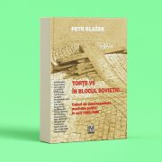 Petr Blažek: Torțe vii în Blocul Sovietic. Cazuri de autoincendiere motivate politic în anii 1966-1989
