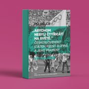 Vít Poláček: „Abychom nebyli čtyřicátí na světě.“ Československý státem řízený doping a jeho prameny