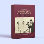 Eva Vybíralová: Skrytá církev a tajná svěcení (Analýza situace v Československu v letech 1948‒89 pohledem kanonického práva)
