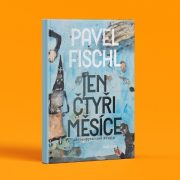 Pavel Fischl: Jen čtyři měsíce