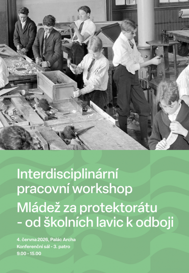 4. 6. / Mládež za protektorátu – od školních lavic k odboji (workshop)